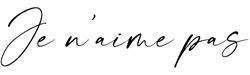 Ce que je n'aime pas